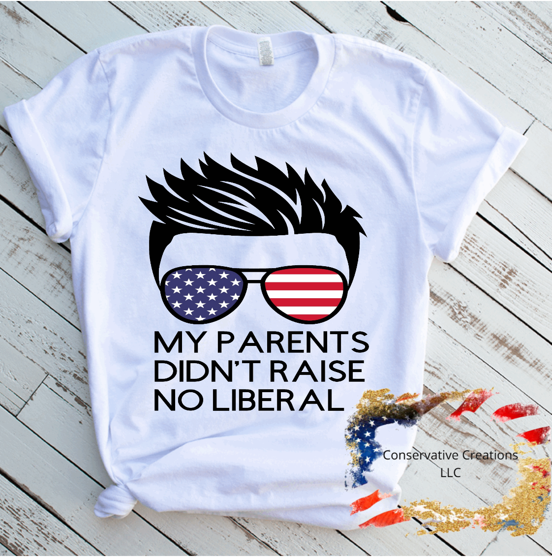 Parents didn't raise no Liberal (Boy)