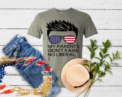 Parents didn't raise no Liberal (Boy)